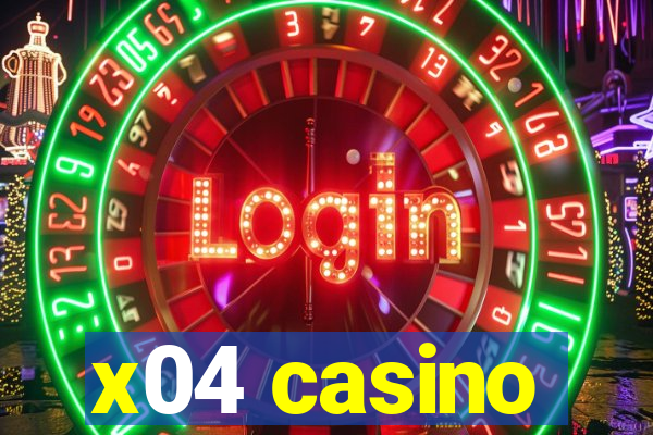 x04 casino